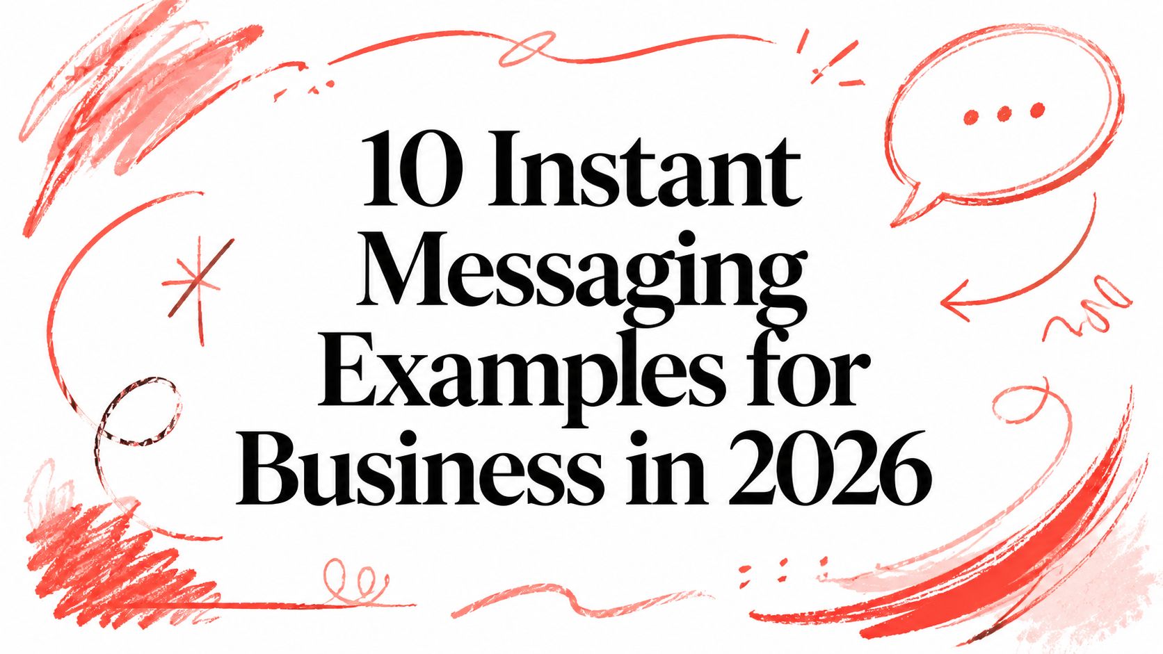 10 Instant Messaging Examples for Business in 2026
